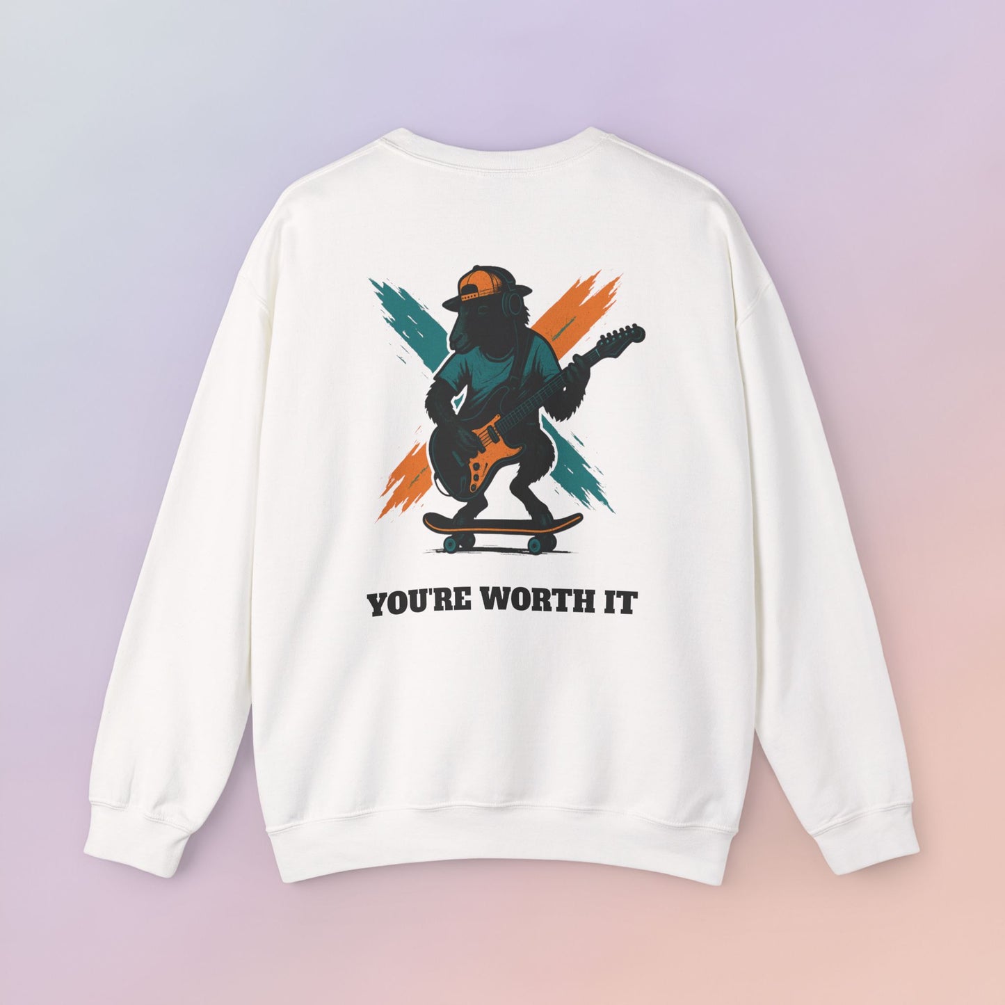 You're Worth It Sweatshirt