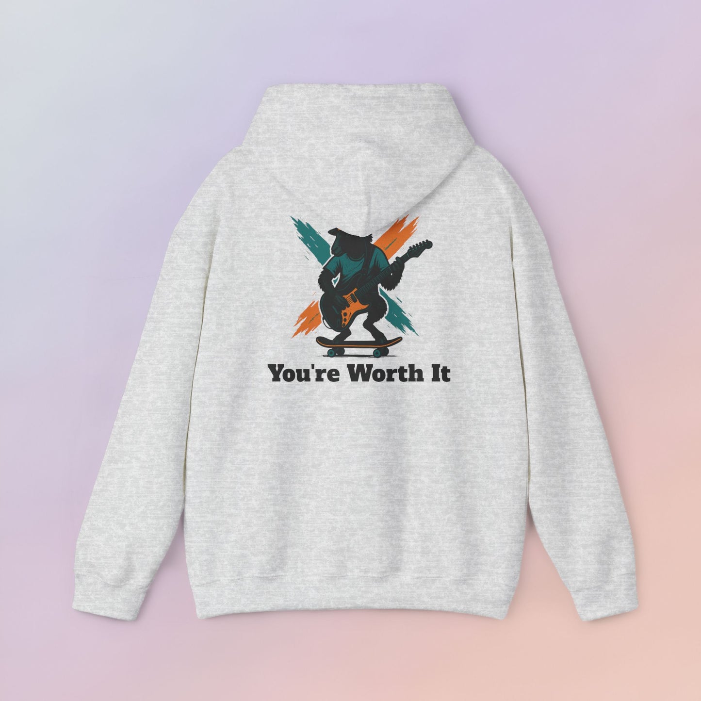 You're Worth It Hoodie