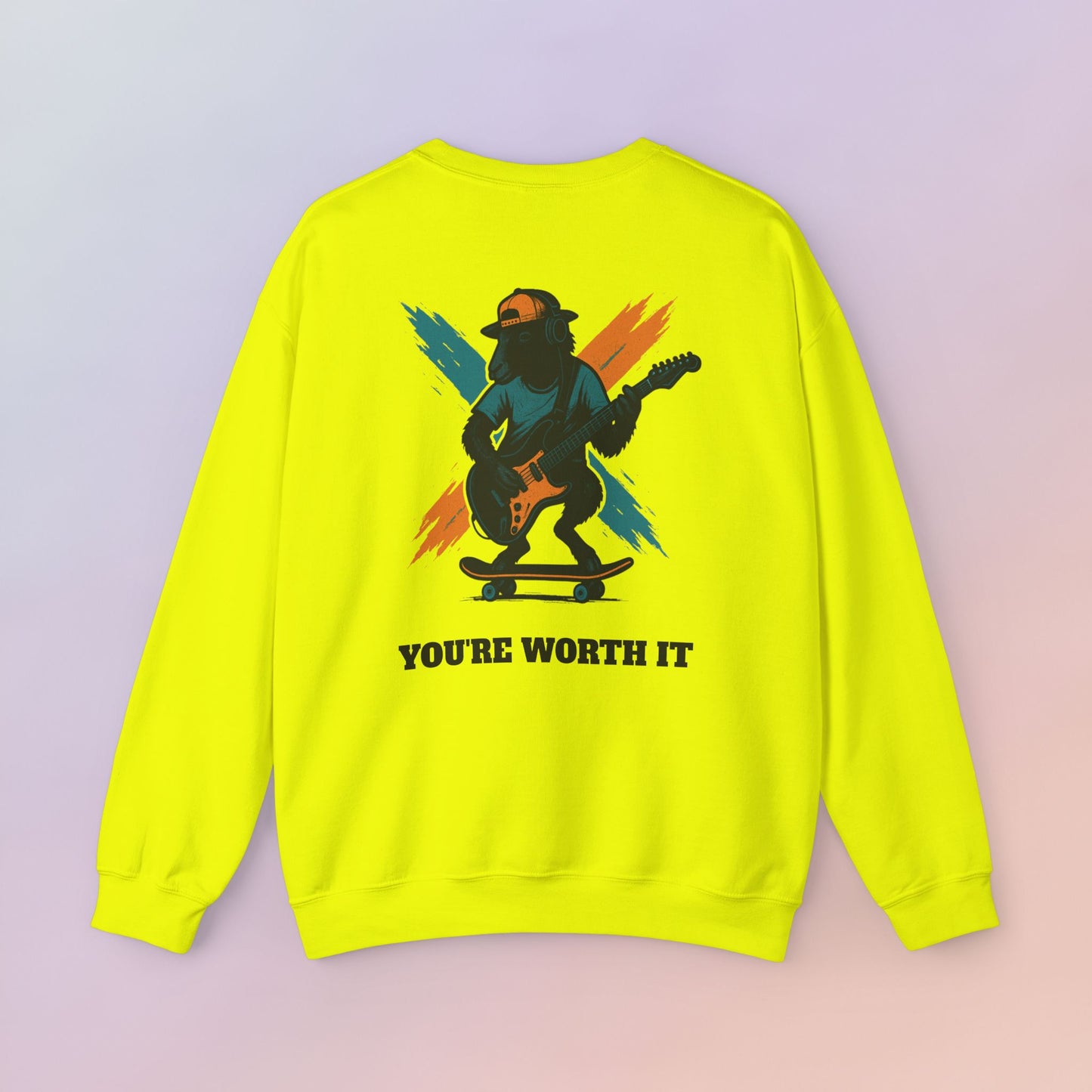 You're Worth It Sweatshirt