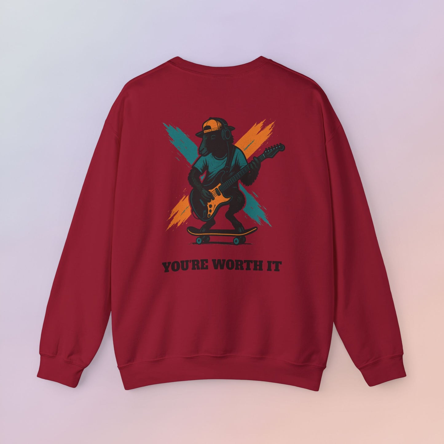 You're Worth It Sweatshirt