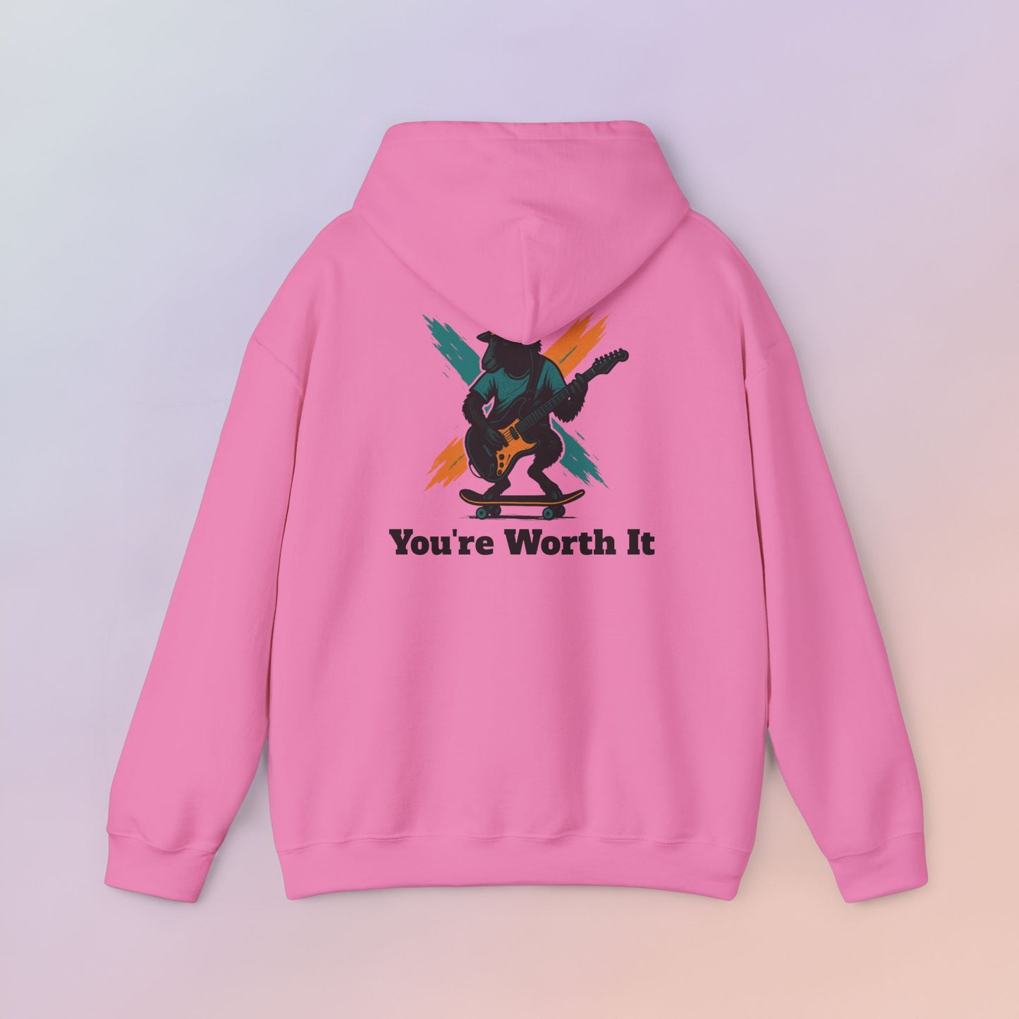 You're Worth It Hoodie