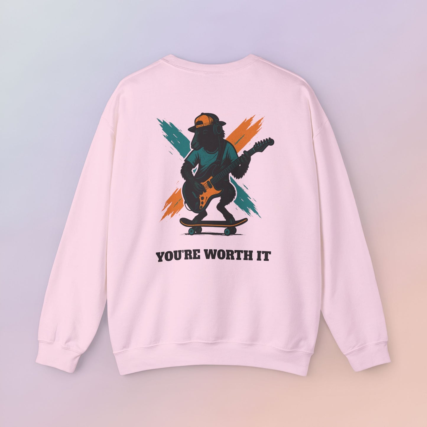 You're Worth It Sweatshirt