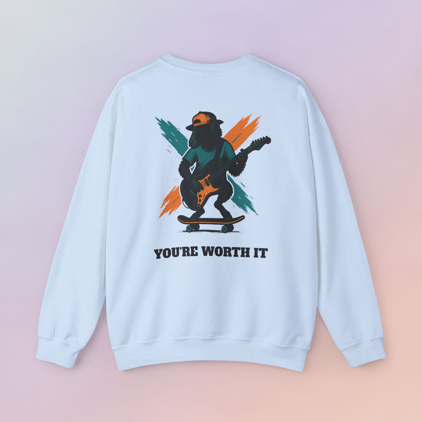 You're Worth It Sweatshirt