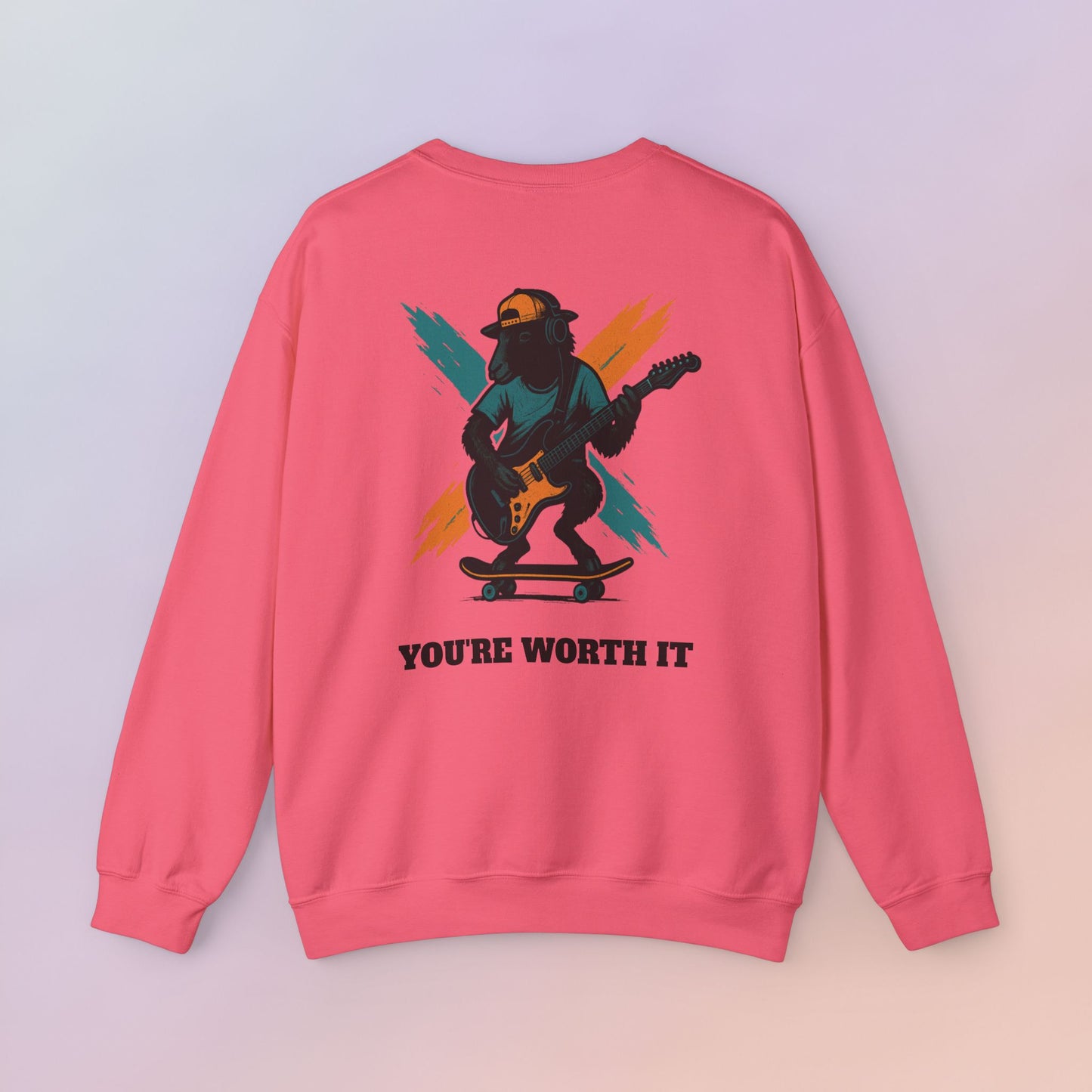 You're Worth It Sweatshirt