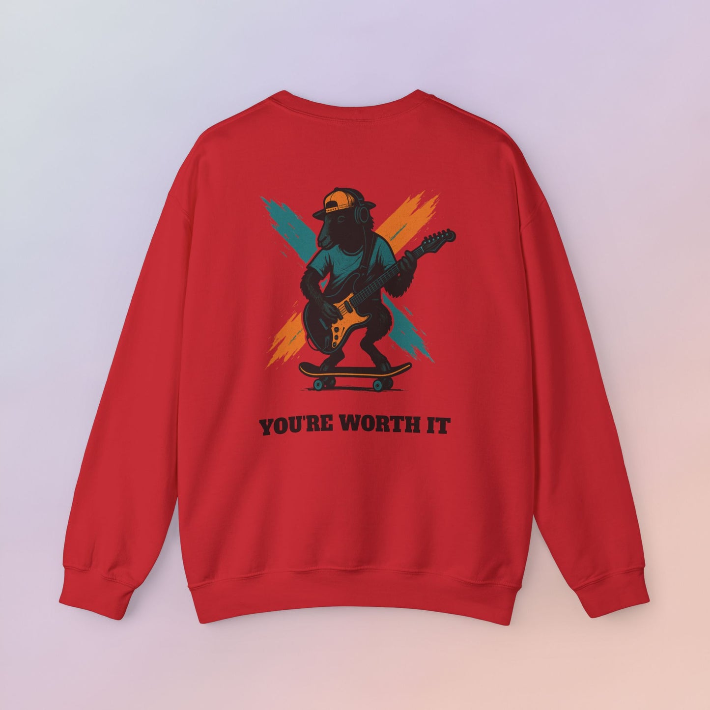 You're Worth It Sweatshirt