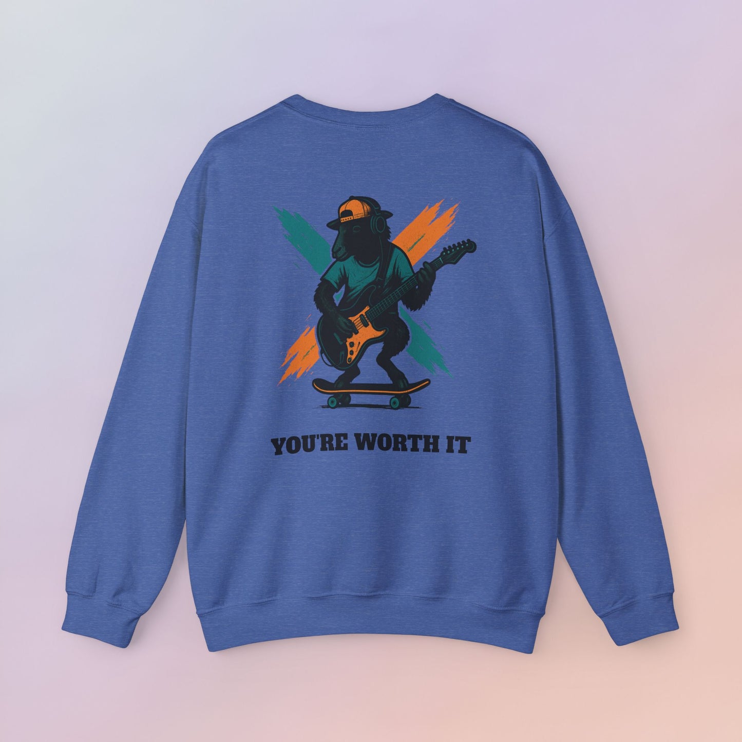 You're Worth It Sweatshirt