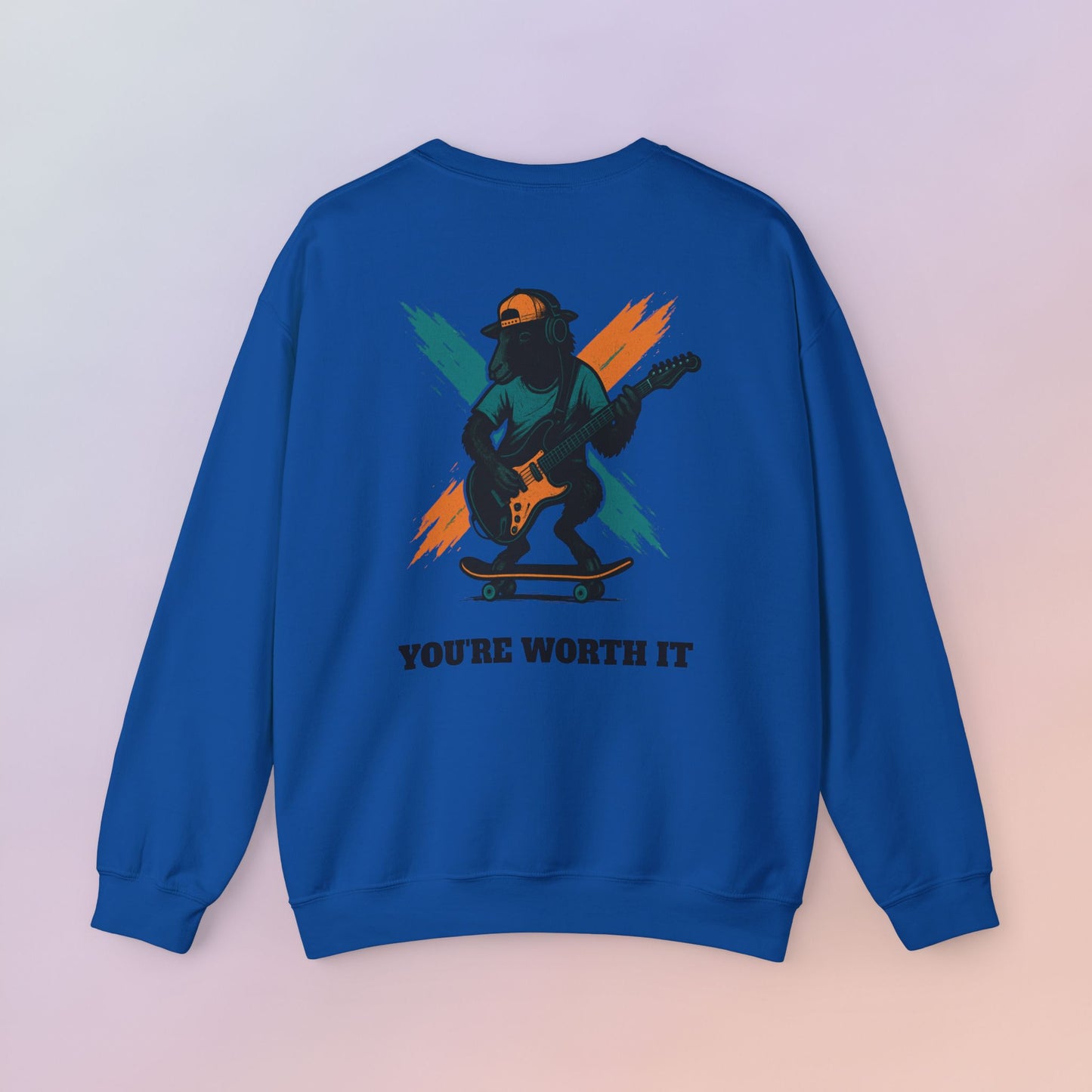 You're Worth It Sweatshirt