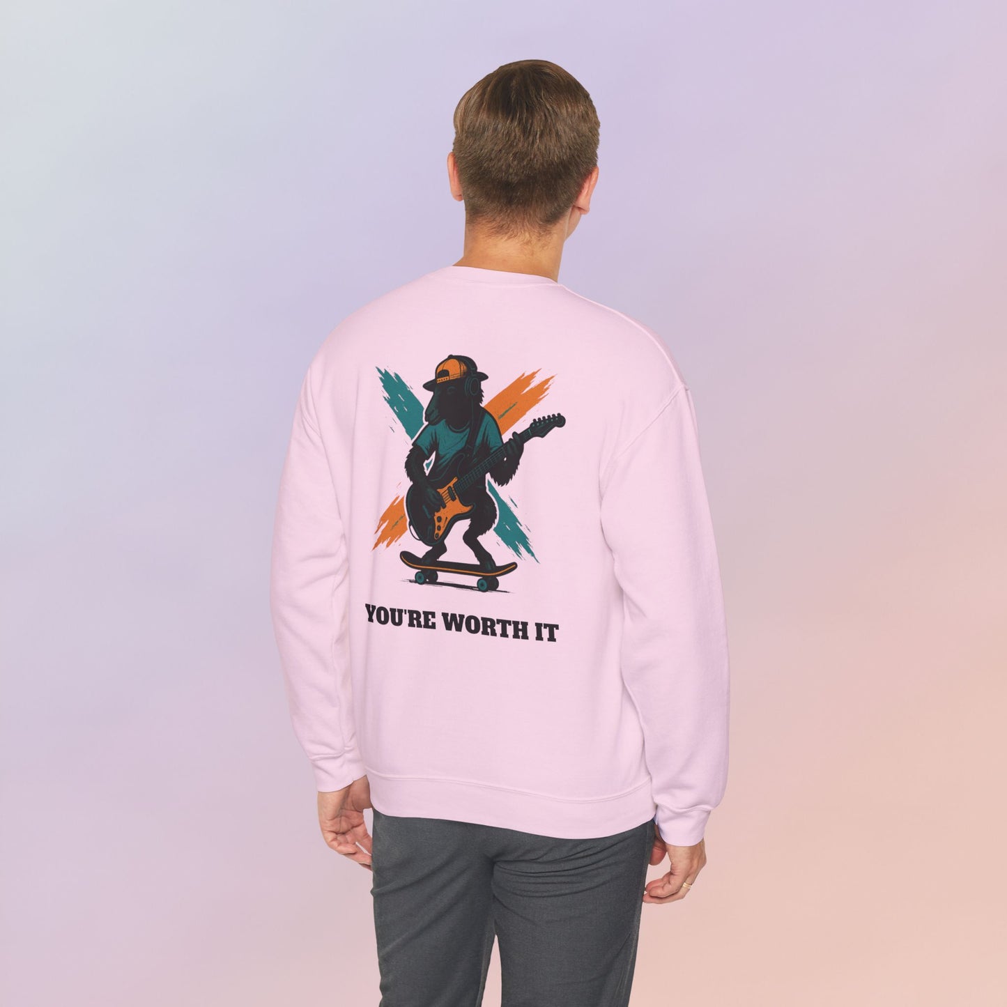 You're Worth It Sweatshirt