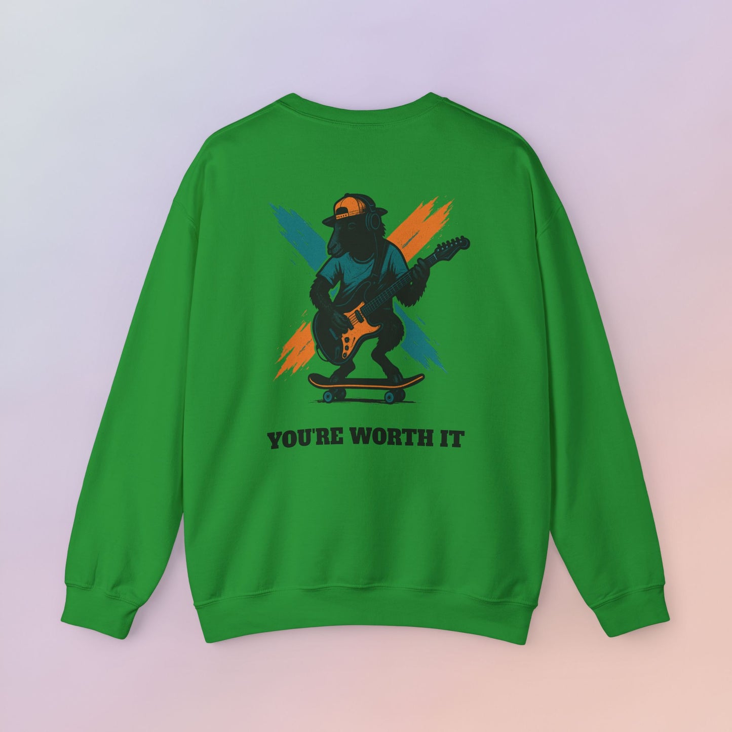 You're Worth It Sweatshirt